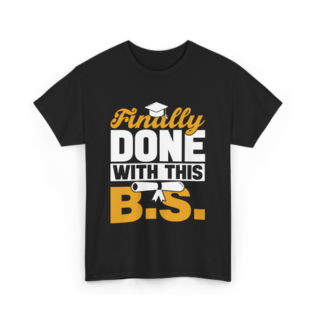 Finally Done Bachelor Graduation T-Shirt - Black