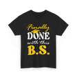 Finally Done BS Graduation School T-Shirt - Black