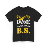 Finally Done BS Graduation School T-Shirt - Black