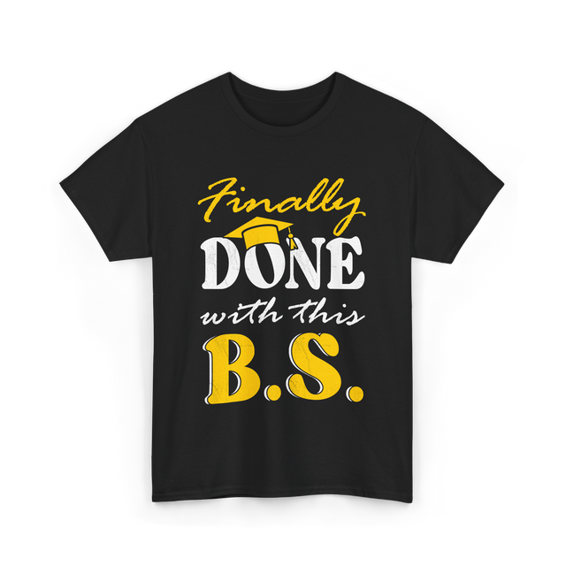 Finally Done BS Graduation School T-Shirt - Black