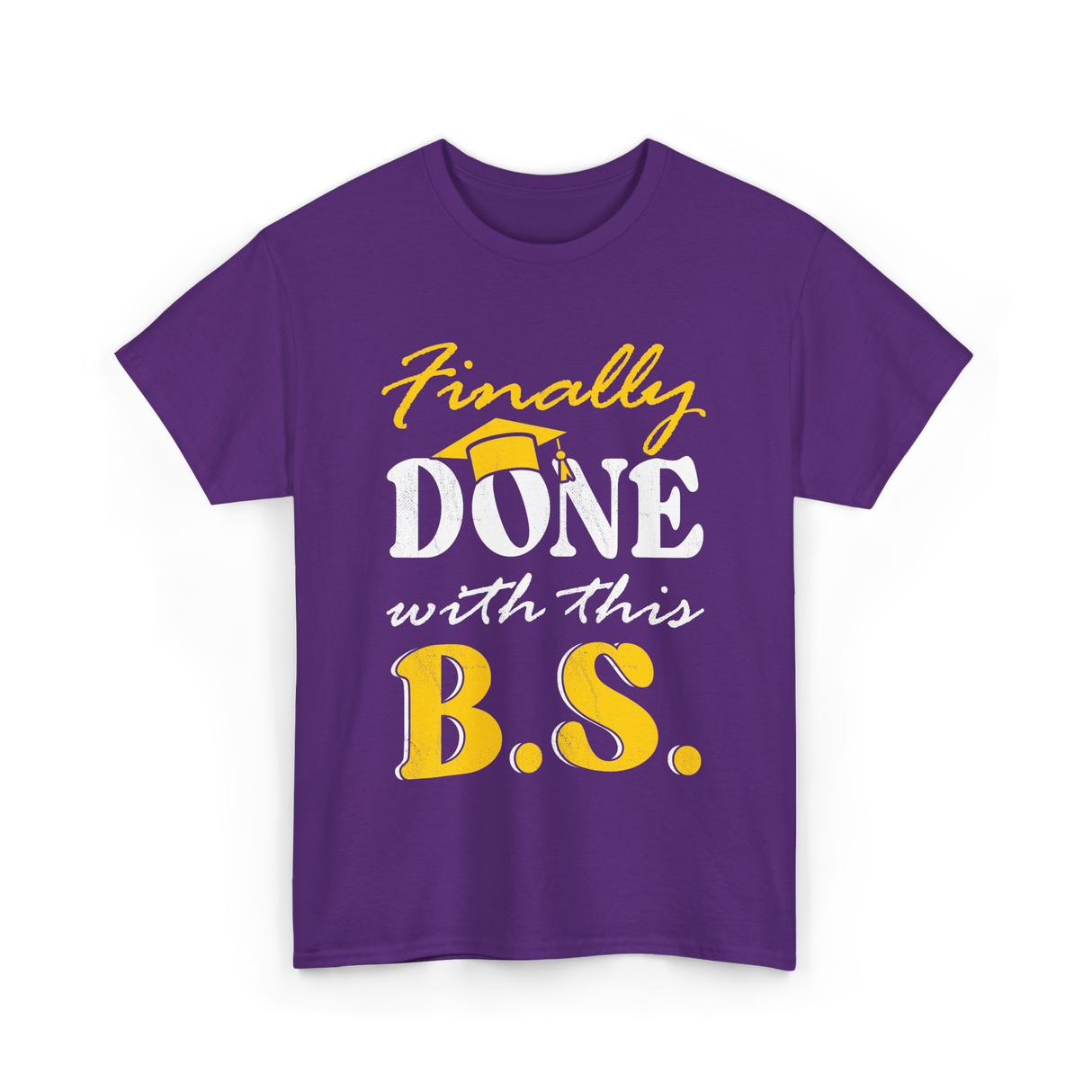 Finally Done BS Graduation School T-Shirt - Purple