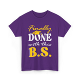 Finally Done BS Graduation School T-Shirt - Purple