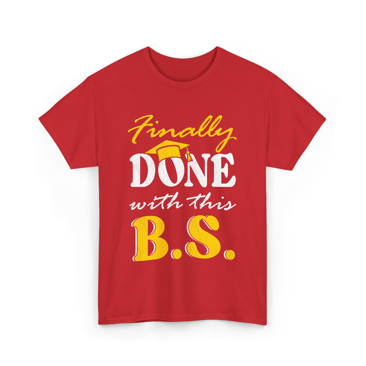 Finally Done BS Graduation School T-Shirt - Red