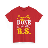 Finally Done BS Graduation School T-Shirt - Red