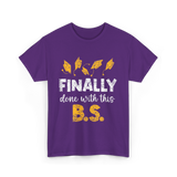 Finally Done With This BS Graduation T-Shirt - Purple