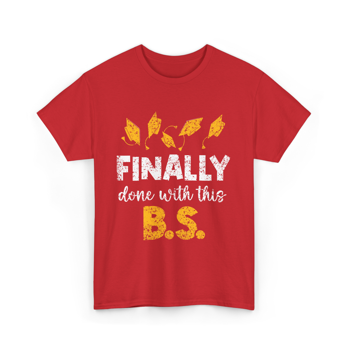 Finally Done With This BS Graduation T-Shirt - Red