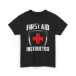 First Aid Instructor First Aid Training T-Shirt - Black