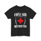 First Aid Instructor First Aid Training T-Shirt - Black