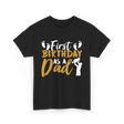 First Birthday as a Dad Father T-Shirt - Black