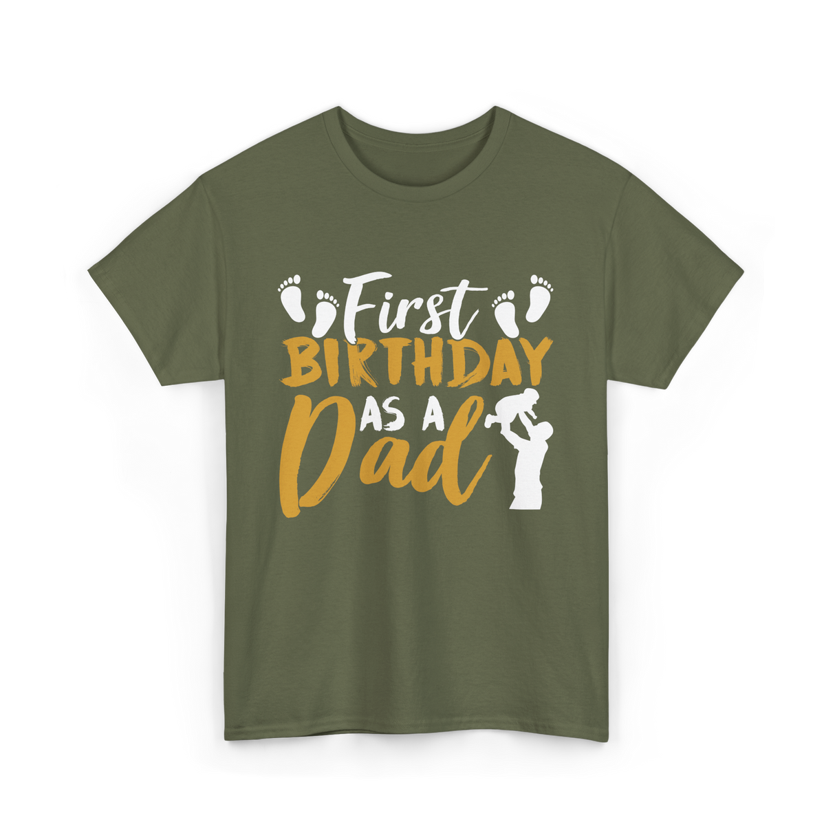 First Birthday as a Dad Father T-Shirt - Military Green