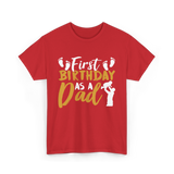 First Birthday as a Dad Father T-Shirt - Red