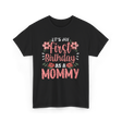 First Birthday As A Mommy Birthday T-Shirt - Black