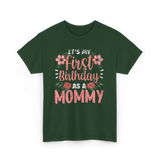 First Birthday As A Mommy Birthday T-Shirt - Forest Green