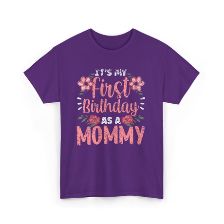 First Birthday As A Mommy Birthday T-Shirt - Purple