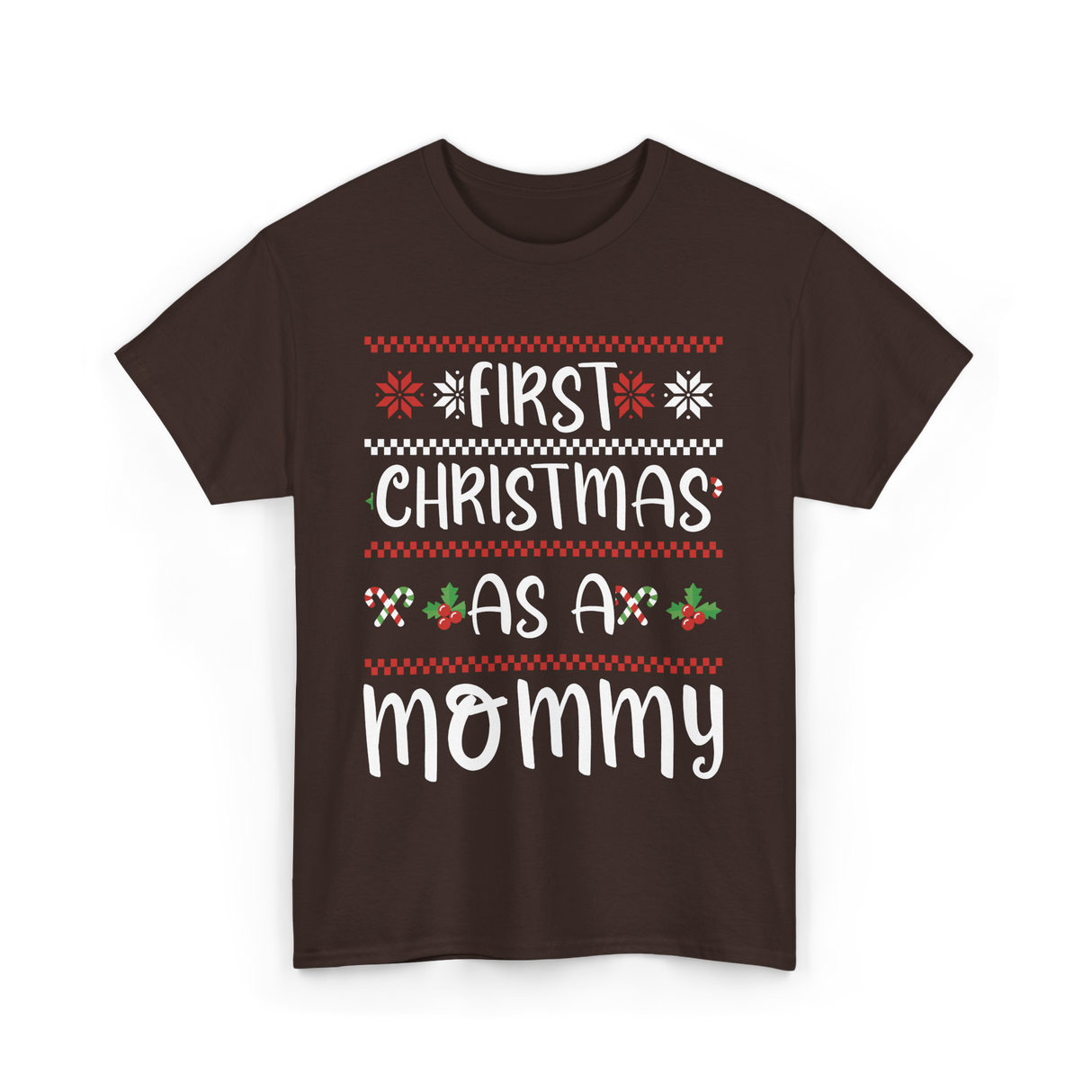 First Christmas As A Mommy Christmas T-Shirt - Dark Chocolate