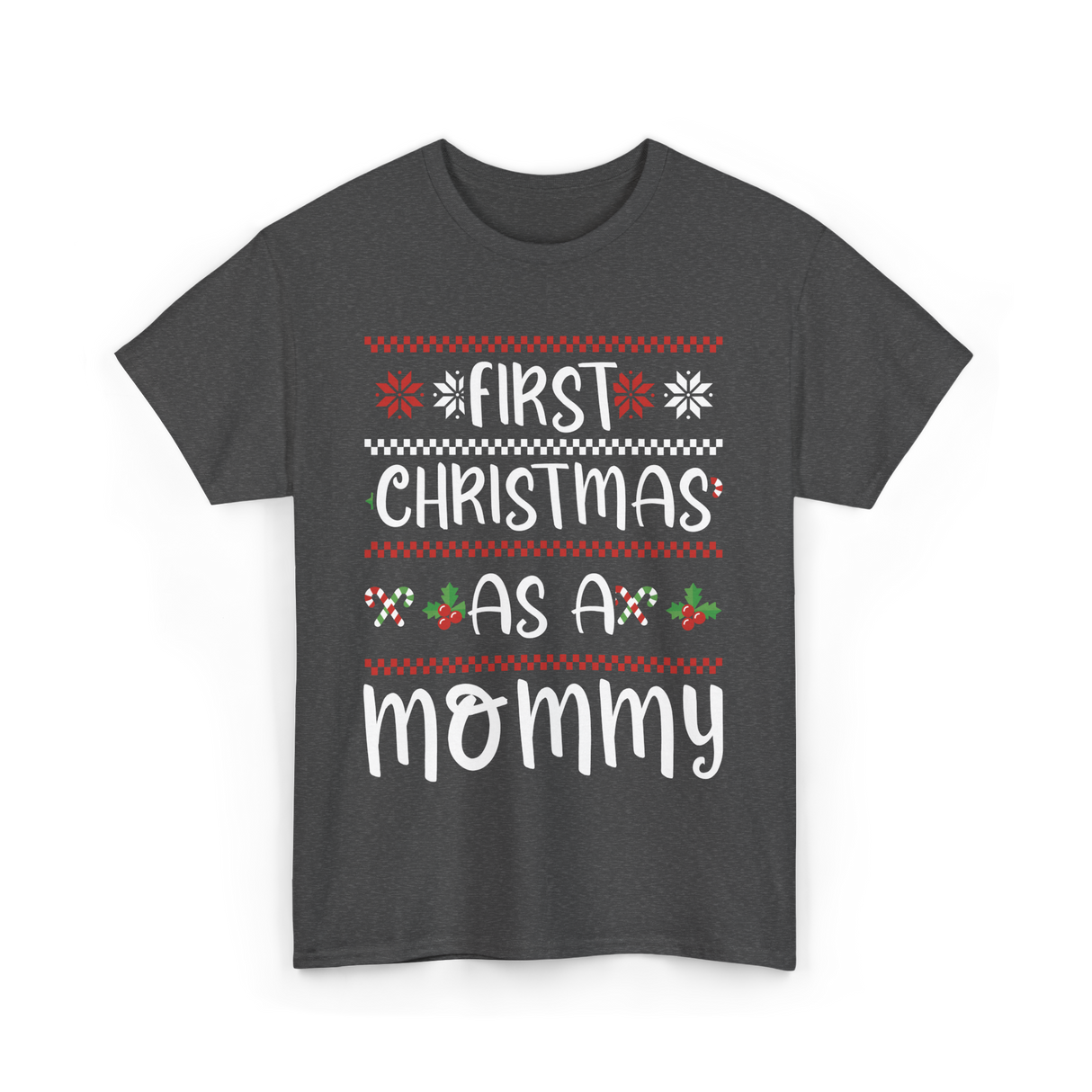 First Christmas As A Mommy Christmas T-Shirt - Dark Heather