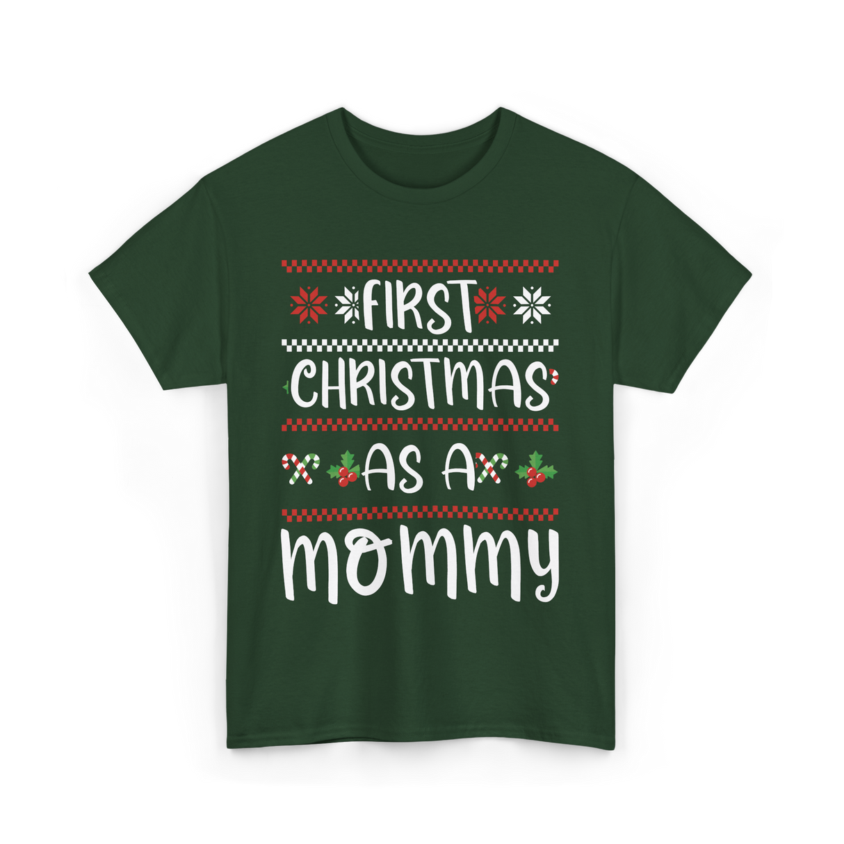 First Christmas As A Mommy Christmas T-Shirt - Forest Green