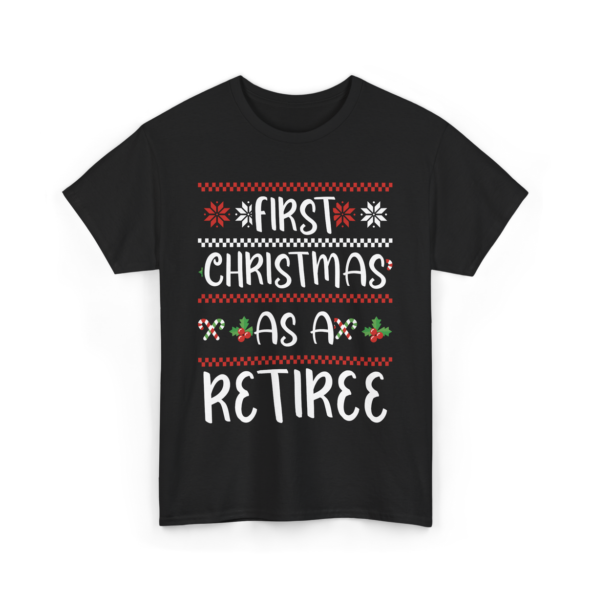 First Christmas As A Retiree Holiday T-Shirt - Black