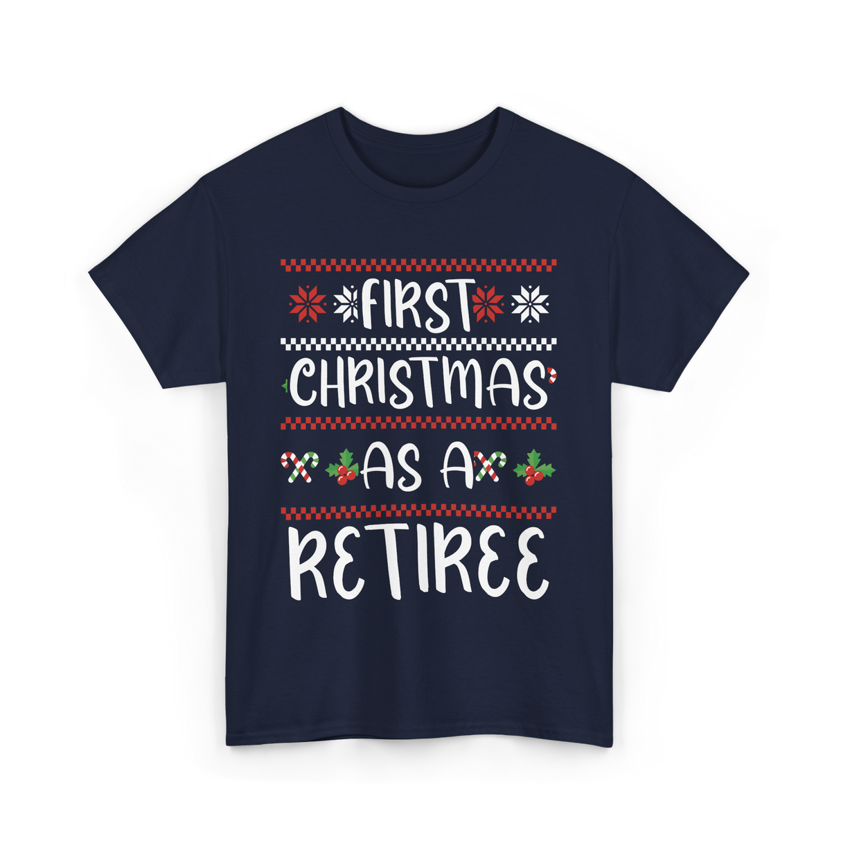 First Christmas As A Retiree Holiday T-Shirt - Navy