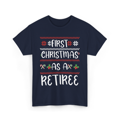 First Christmas As A Retiree Holiday T-Shirt - Navy