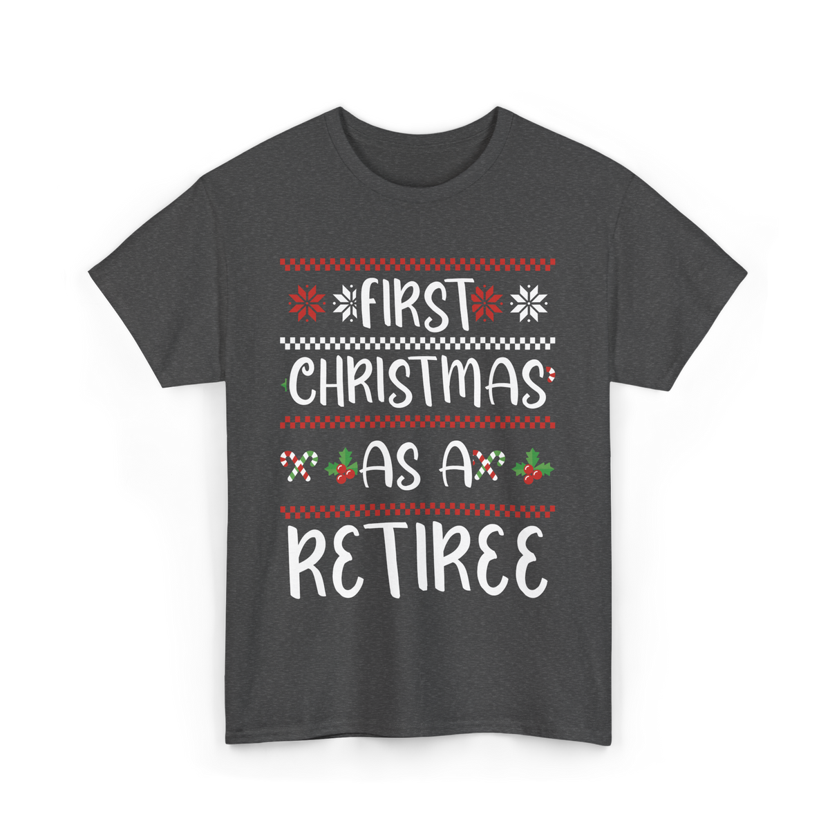 First Christmas As A Retiree Holiday T-Shirt - Dark Heather