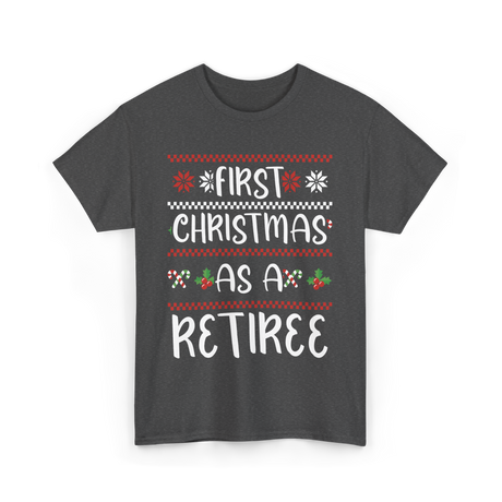 First Christmas As A Retiree Holiday T-Shirt - Dark Heather