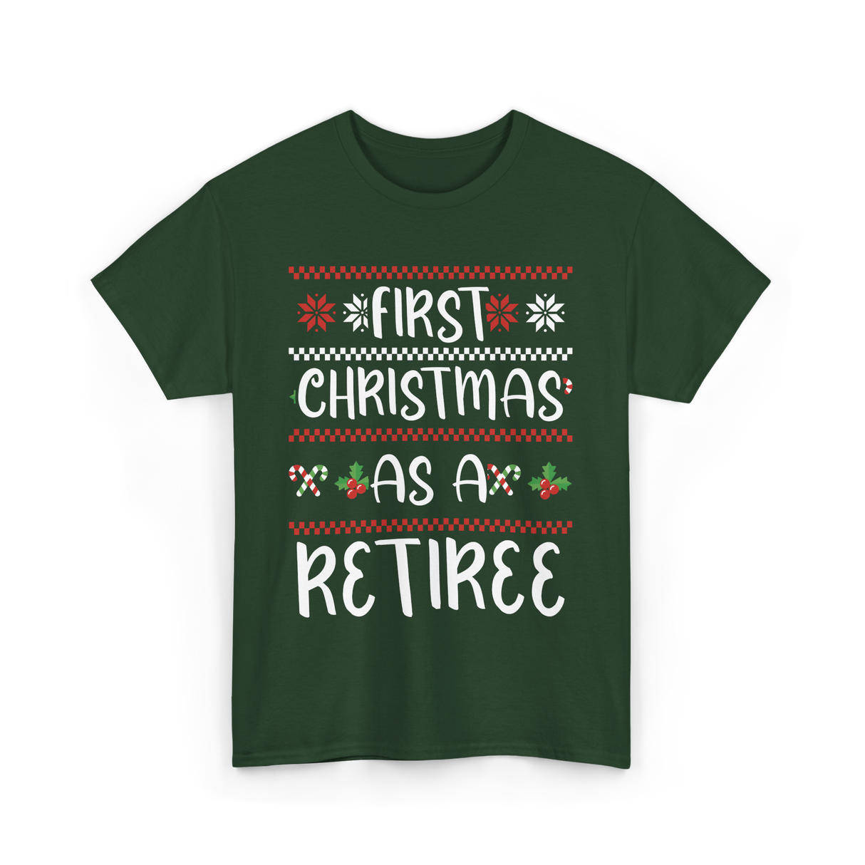 First Christmas As A Retiree Holiday T-Shirt - Forest Green