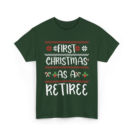 First Christmas As A Retiree Holiday T-Shirt - Forest Green