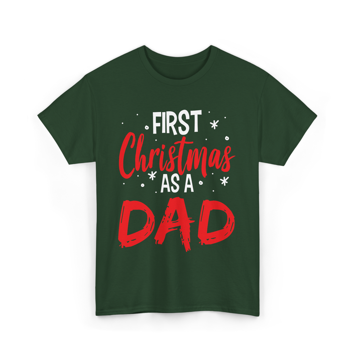 First Christmas As Dad Christmas T-Shirt - Forest Green