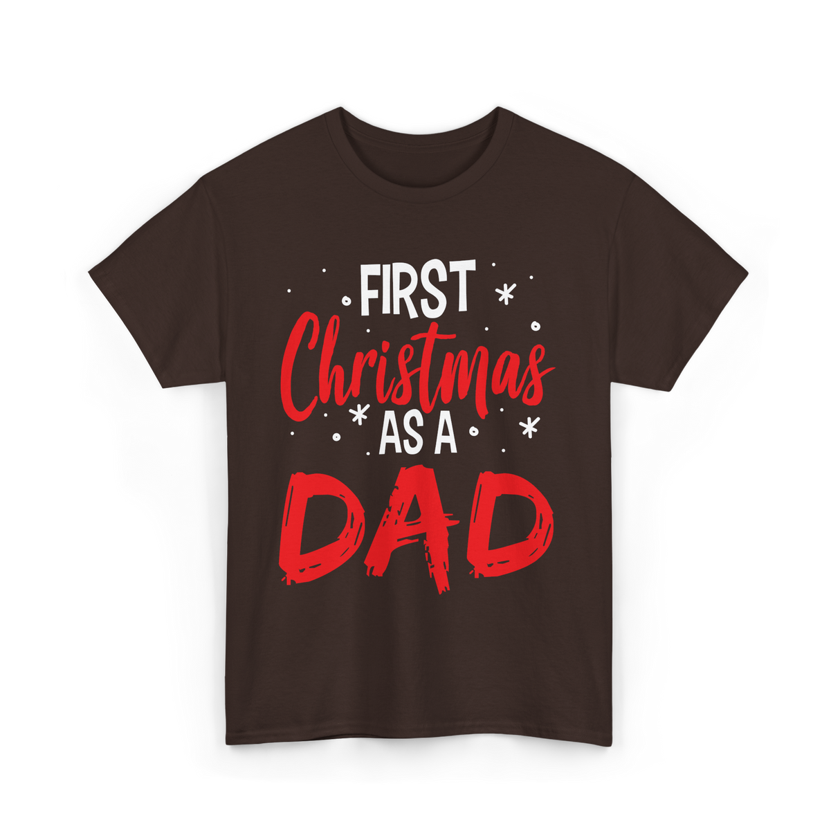 First Christmas As Dad Christmas T-Shirt - Dark Chocolate