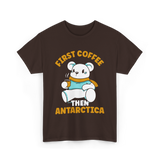 First Coffee Then Antarctica Adventure T-Shirt - Dark Chocolate