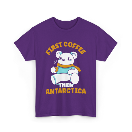 First Coffee Then Antarctica Adventure T-Shirt - Purple