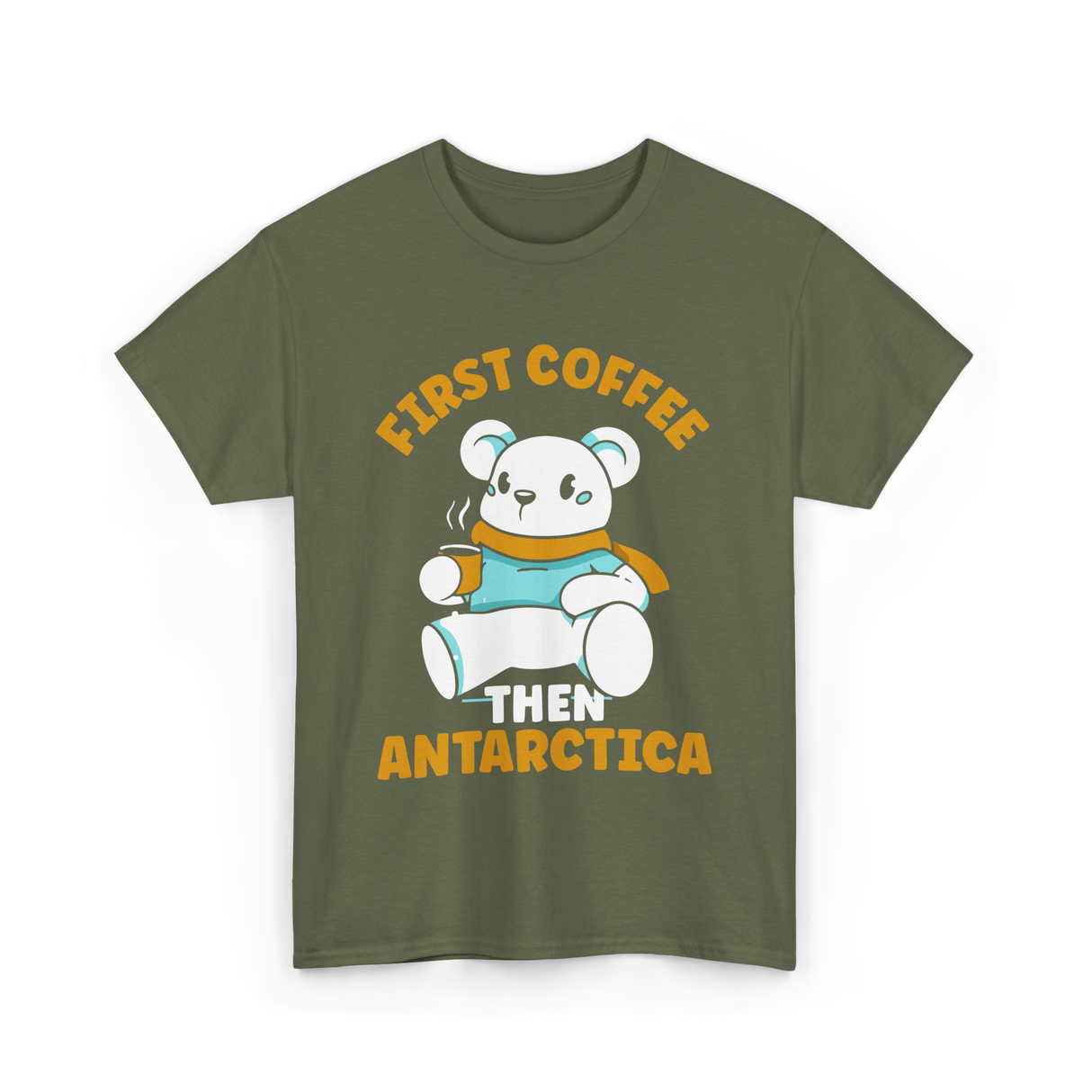 First Coffee Then Antarctica Adventure T-Shirt - Military Green