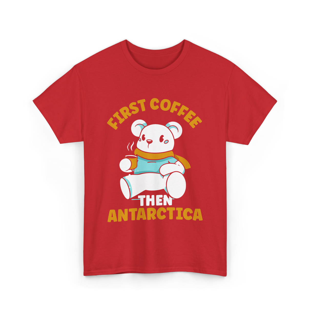 First Coffee Then Antarctica Adventure T-Shirt - Red