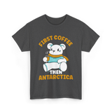 First Coffee Then Antarctica Adventure T-Shirt - Dark Heather