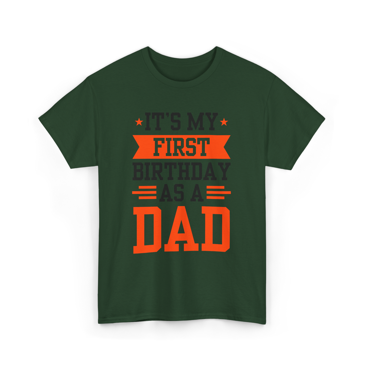 First Dad Daddy T-Shirt - Forest Green