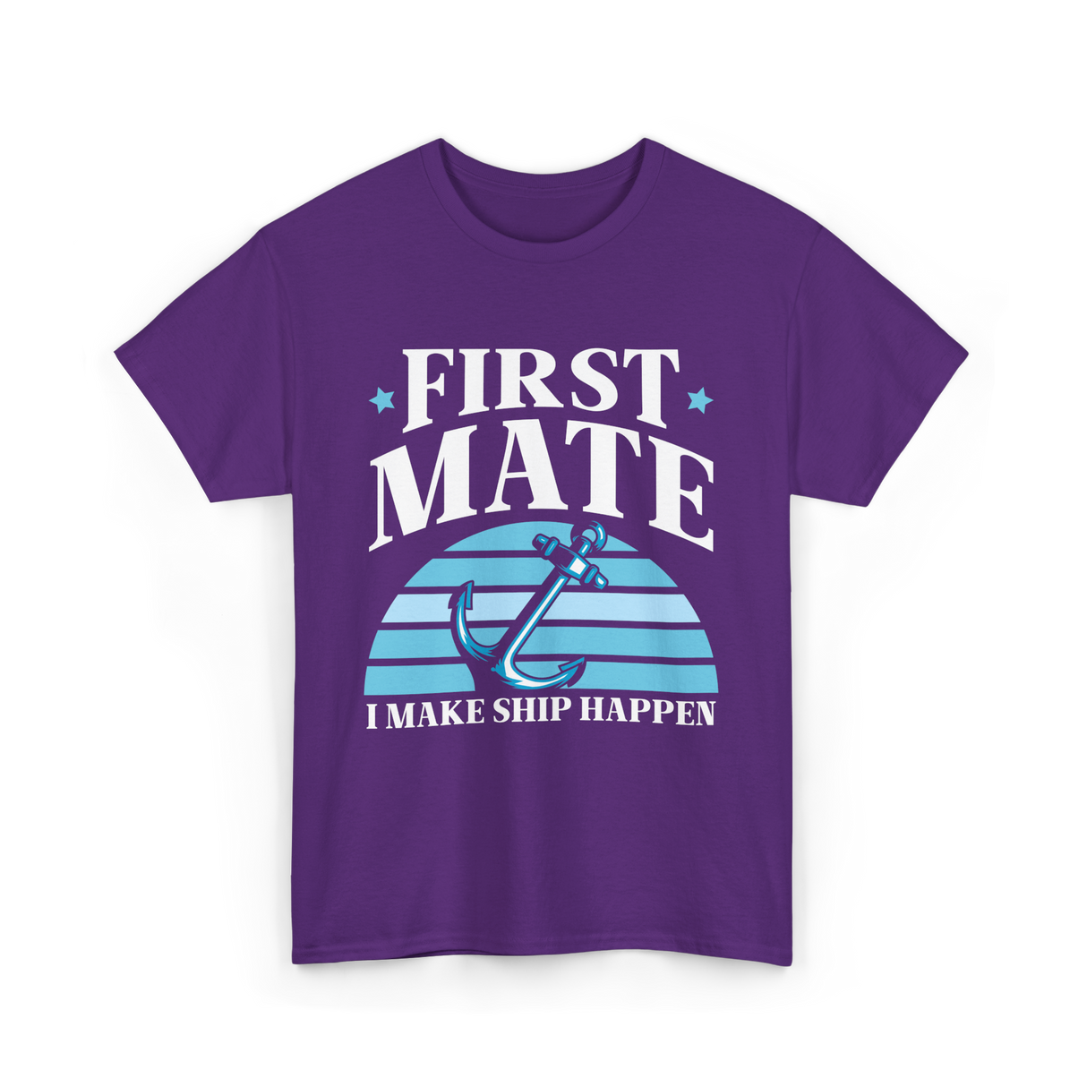 First Mate I Make Ship Happen Nautical T-Shirt - Purple