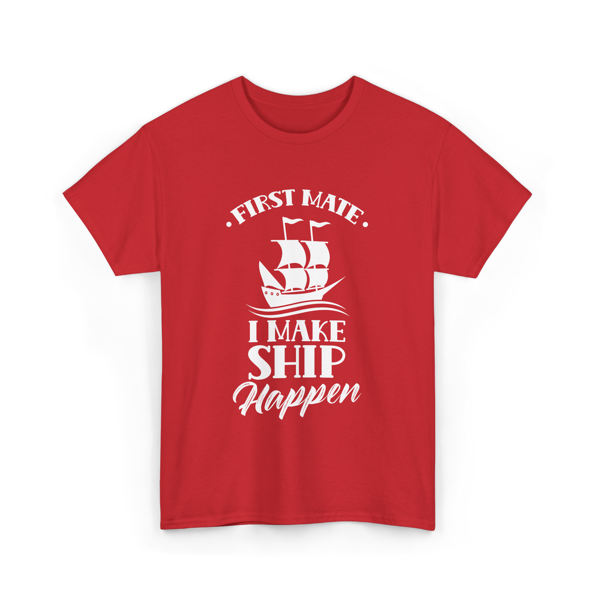 First Mate I Make Ship Marine T-Shirt - Red