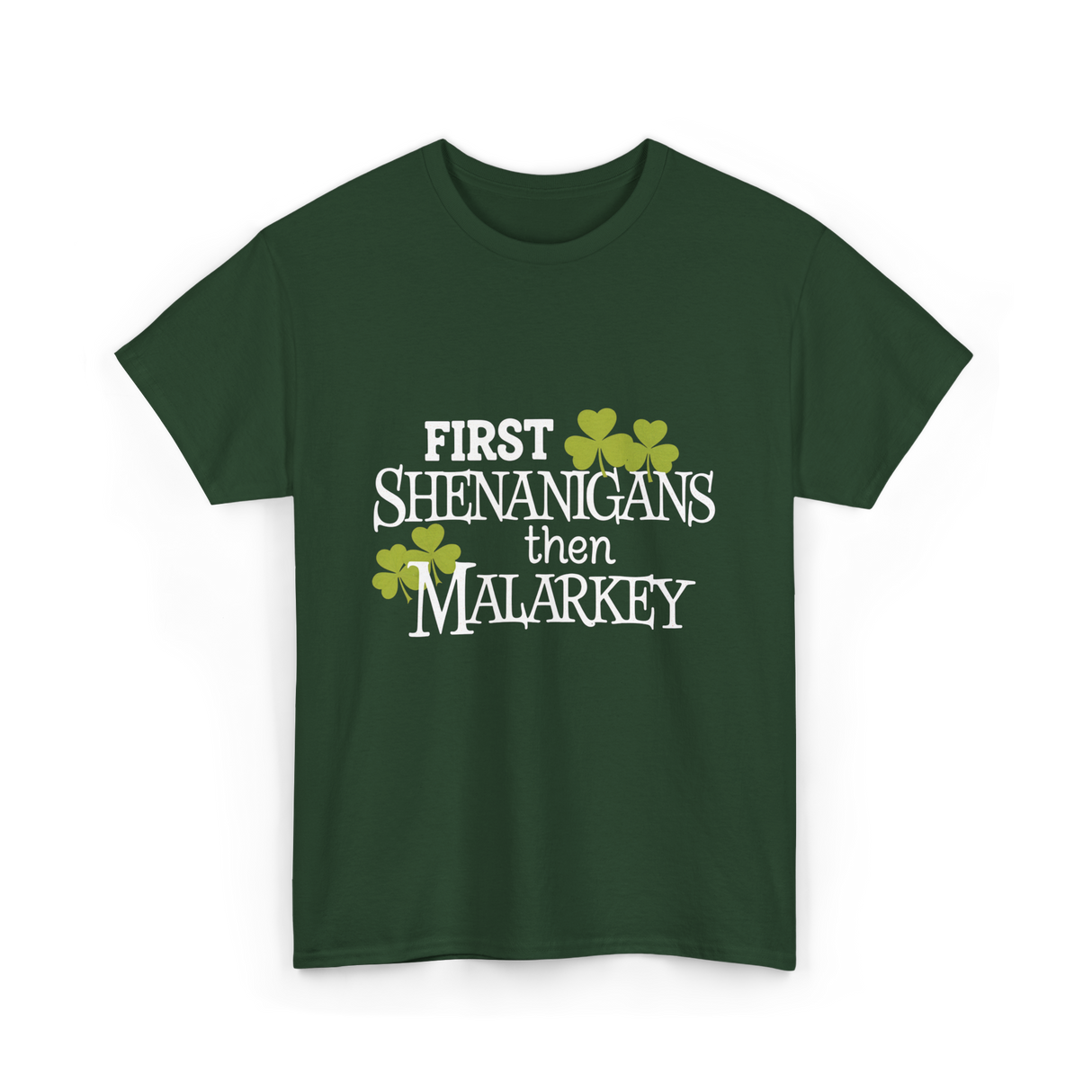 First Shenanigans Then Malarkey Irish Pride T-Shirt - Forest Green