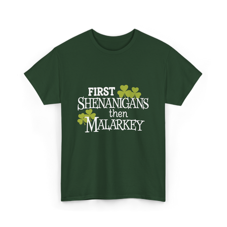 First Shenanigans Then Malarkey Irish Pride T-Shirt - Forest Green