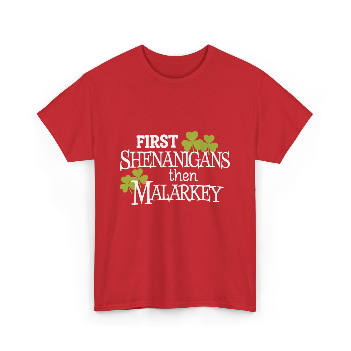 First Shenanigans Then Malarkey Irish Pride T-Shirt - Red