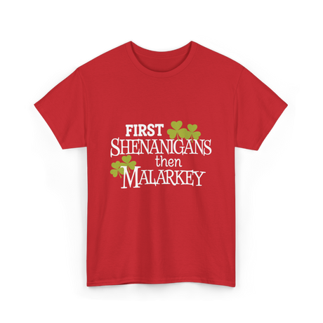 First Shenanigans Then Malarkey Irish Pride T-Shirt - Red