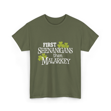 First Shenanigans Then Malarkey Irish Pride T-Shirt - Military Green