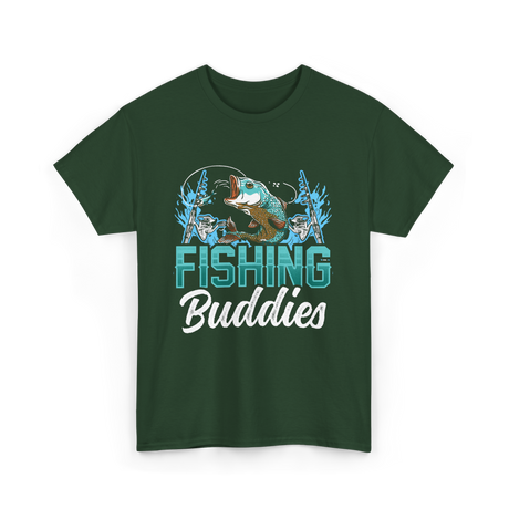 Fishing Buddies Fishing Fisherman T-Shirt - Forest Green