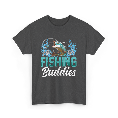 Fishing Buddies Fishing Fisherman T-Shirt - Dark Heather