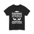 Fishing Solves Hunting Solves T-Shirt - Black