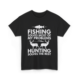 Fishing Solves Hunting Solves T-Shirt - Black