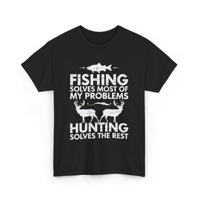 Fishing Solves Hunting Solves T-Shirt - Black