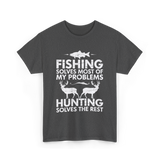 Fishing Solves Hunting Solves T-Shirt - Dark Heather