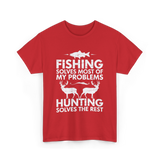 Fishing Solves Hunting Solves T-Shirt - Red